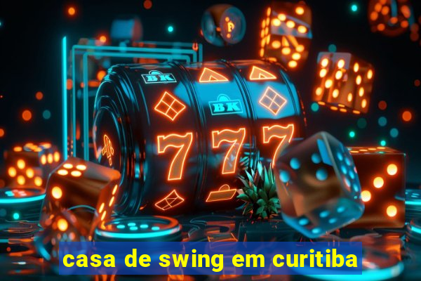 casa de swing em curitiba